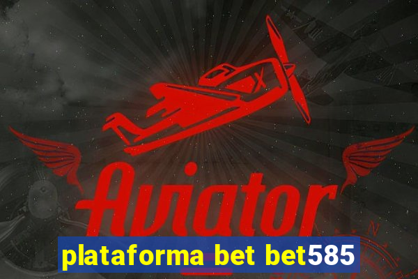 plataforma bet bet585